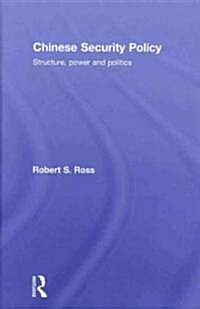 Chinese Security Policy : Structure, Power and Politics (Hardcover)