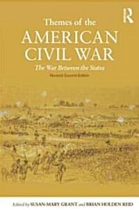 Themes of the American Civil War : The War Between the States (Paperback)