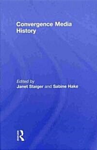 Convergence Media History (Hardcover, 1st)