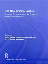 The New Criminal Justice : American Communities and the Changing World of Crime Control (Hardcover)