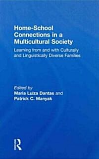 Home-School Connections in a Multicultural Society : Learning From and With Culturally and Linguistically Diverse Families (Hardcover)