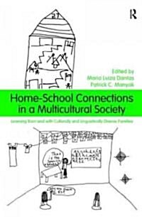 Home-School Connections in a Multicultural Society : Learning From and With Culturally and Linguistically Diverse Families (Paperback)