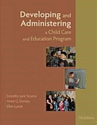 Developing and Administering a Child Care and Education Program (Paperback, 7th)