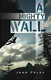 A Mighty Wall (Paperback)