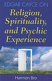 Edgar Cayce on Religion, Spirituality, and Psychic Experience (Paperback)