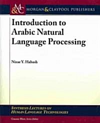 Introduction to Arabic Natural Language Processing (Paperback)