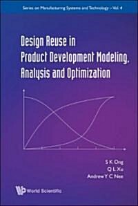 Design Reuse in Product Development Modeling, Analysis and Optimization (Hardcover)