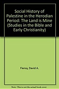 The Social History of Palestine in the Herodian Period (Hardcover)