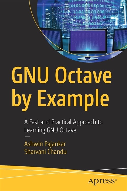 Gnu Octave by Example: A Fast and Practical Approach to Learning Gnu Octave (Paperback)