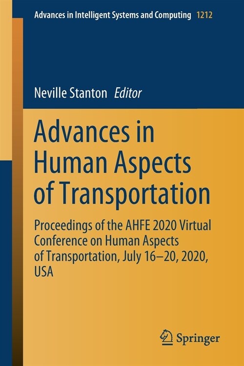 Advances in Human Aspects of Transportation: Proceedings of the Ahfe 2020 Virtual Conference on Human Aspects of Transportation, July 16-20, 2020, USA (Paperback, 2020)