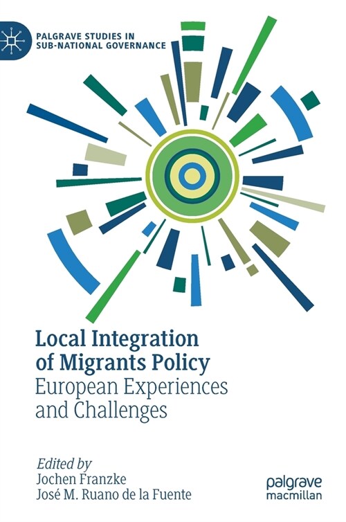 Local Integration of Migrants Policy: European Experiences and Challenges (Hardcover, 2021)