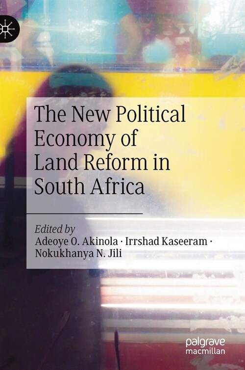 The New Political Economy of Land Reform in South Africa (Hardcover)