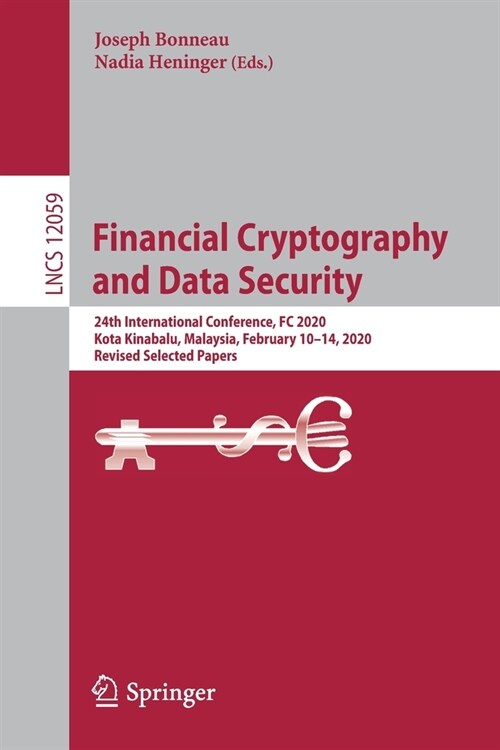 Financial Cryptography and Data Security: 24th International Conference, FC 2020, Kota Kinabalu, Malaysia, February 10-14, 2020 Revised Selected Paper (Paperback, 2020)