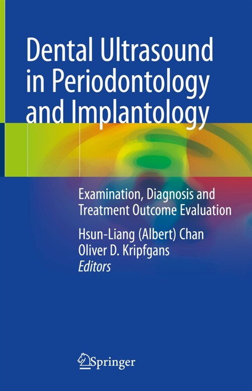 Dental Ultrasound in Periodontology and Implantology: Examination, Diagnosis and Treatment Outcome Evaluation (Hardcover, 2021)