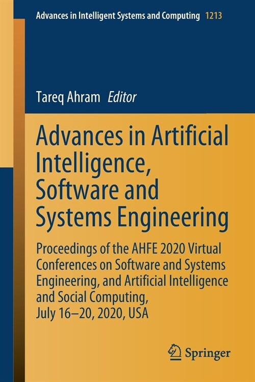 Advances in Artificial Intelligence, Software and Systems Engineering: Proceedings of the Ahfe 2020 Virtual Conferences on Software and Systems Engine (Paperback, 2021)