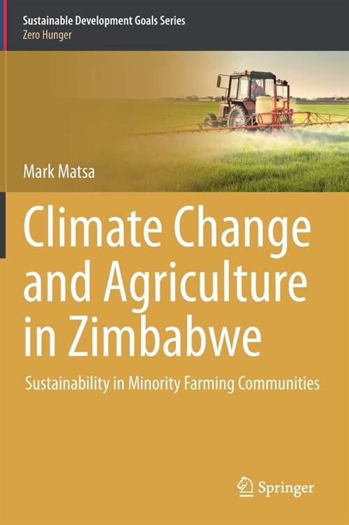Climate Change and Agriculture in Zimbabwe: Sustainability in Minority Farming Communities (Hardcover, 2021)