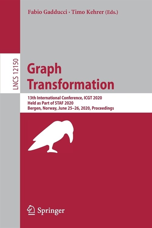 Graph Transformation: 13th International Conference, Icgt 2020, Held as Part of Staf 2020, Bergen, Norway, June 25-26, 2020, Proceedings (Paperback, 2020)