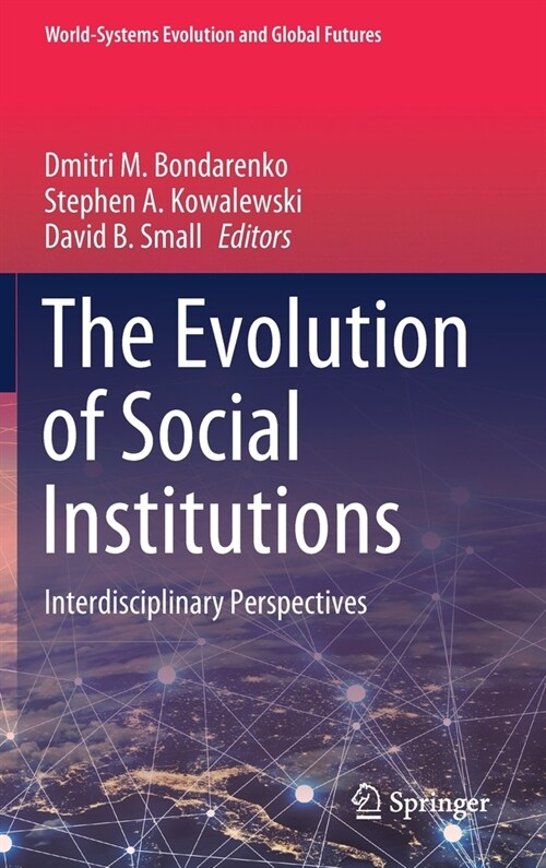 The Evolution of Social Institutions: Interdisciplinary Perspectives (Hardcover, 2020)