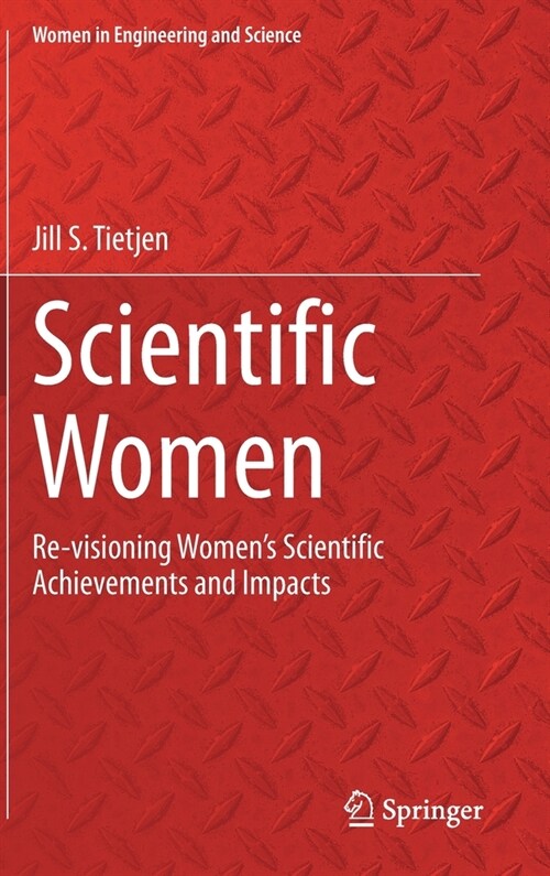 Scientific Women: Re-Visioning Womens Scientific Achievements and Impacts (Hardcover, 2020)