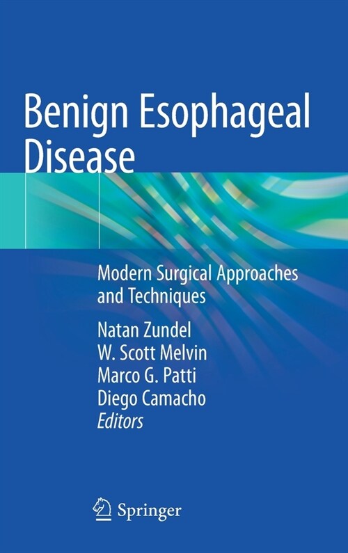 Benign Esophageal Disease: Modern Surgical Approaches and Techniques (Hardcover, 2021)