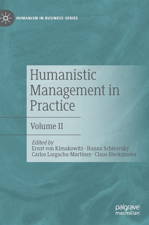 Humanistic Management in Practice: Volume II (Hardcover, 2021)