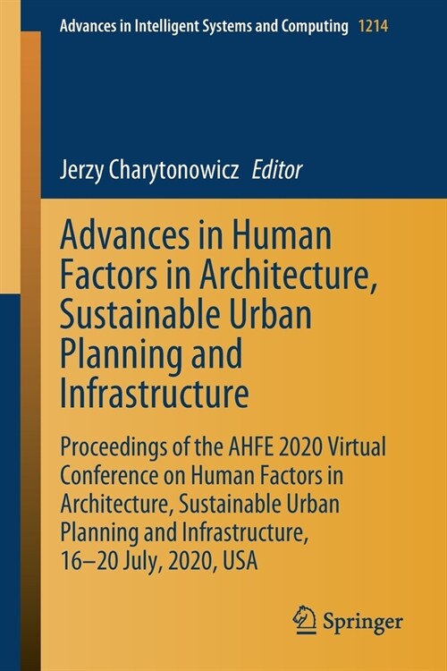 Advances in Human Factors in Architecture, Sustainable Urban Planning and Infrastructure: Proceedings of the Ahfe 2020 Virtual Conference on Human Fac (Paperback, 2020)