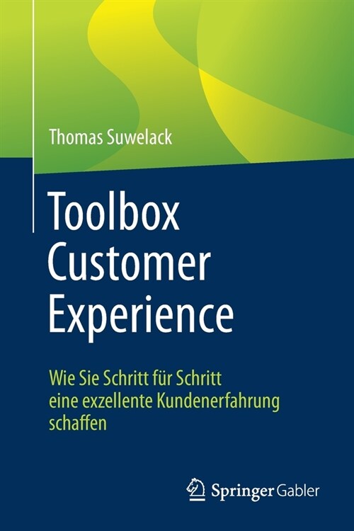 Toolbox Customer Experience: Wie Sie Schritt F? Schritt Eine Exzellente Kundenerfahrung Schaffen (Paperback, 1. Aufl. 2020)