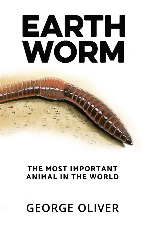 Earthworm: The Most Important Animal in the World (Paperback)
