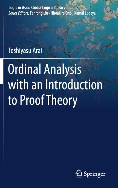 Ordinal Analysis with an Introduction to Proof Theory (Hardcover)