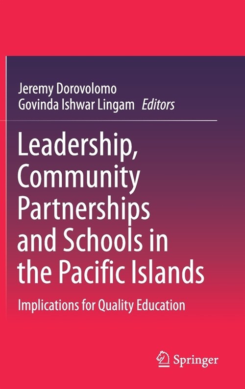 Leadership, Community Partnerships and Schools in the Pacific Islands: Implications for Quality Education (Hardcover, 2020)
