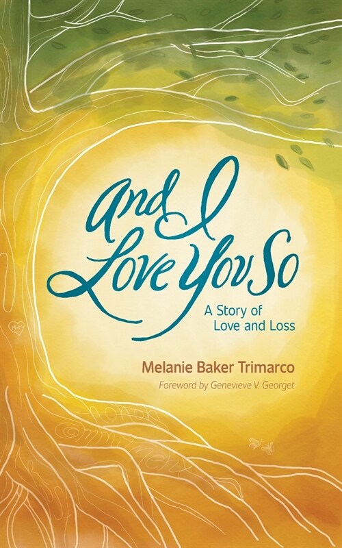 And I Love You So: A Story of Love and Loss (Paperback)