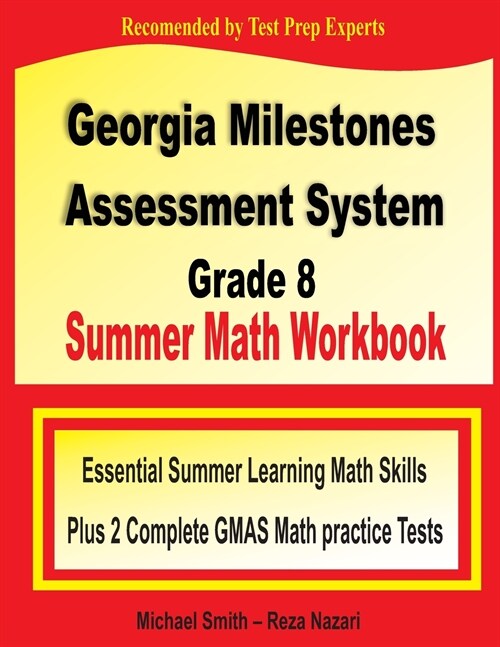 Georgia Milestones Assessment System 8 Summer Math Workbook: Essential Summer Learning Math Skills plus Two Complete GMAS Math Practice Tests (Paperback)