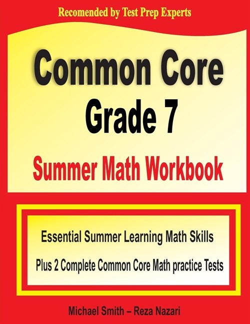 Common Core Grade 7 Summer Math Workbook: Essential Summer Learning Math Skills plus Two Complete Common Core Math Practice Tests (Paperback)