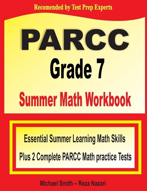 PARCC Grade 7 Summer Math Workbook: Essential Summer Learning Math Skills plus Two Complete PARCC Math Practice Tests (Paperback)