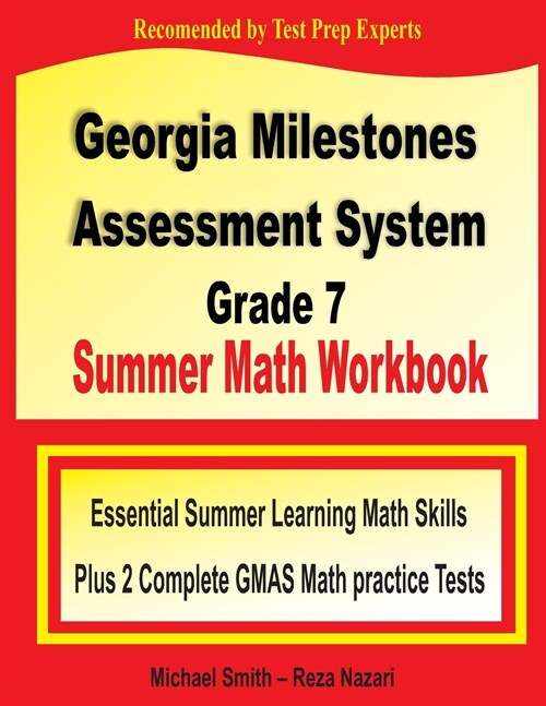 Georgia Milestones Assessment System Grade 7 Summer Math Workbook: Essential Summer Learning Math Skills plus Two Complete GMAS Math Practice Tests (Paperback)