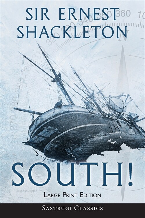 South! (Annotated) LARGE PRINT: The Story of Shackletons Last Expedition 1914-1917 (Paperback)
