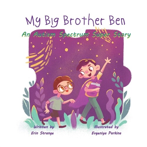 My Big Brother Ben: An Autism Spectrum Super Story (Paperback)