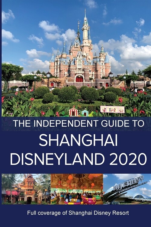 The Independent Guide to Shanghai Disneyland 2020 (Paperback)