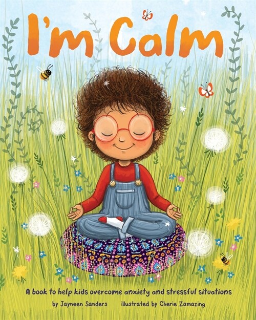 Im Calm: A book to help kids overcome anxiety and stressful situations (Paperback)