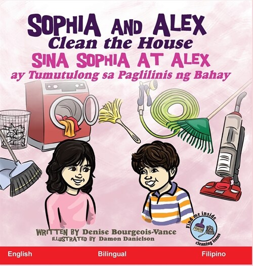 Sophia and Alex Clean the House: Sina Sophia at Alex ay Tumutulong sa Paglilinis ng Bahay (Hardcover)