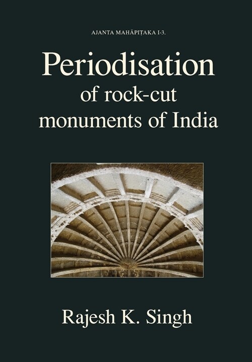 Periodisation of Rock-cut Monuments of India (Hardcover)
