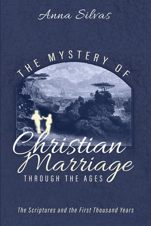 The Mystery of Christian Marriage through the Ages (Paperback)