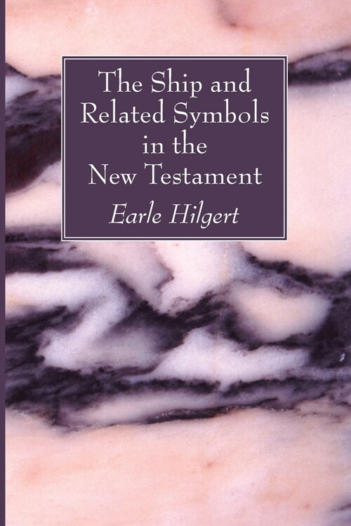 The Ship and Related Symbols in the New Testament (Paperback)