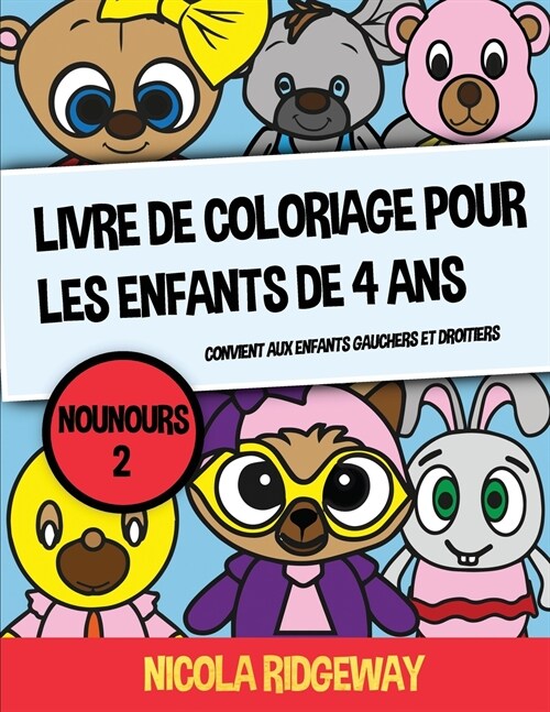 Livre de coloriage pour les enfants de 4 ans (Nounours 2) (Paperback)