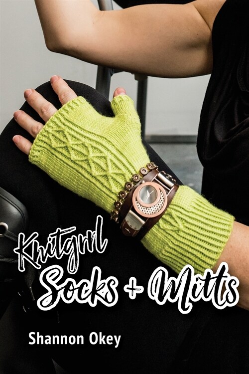 Knitgrrl Socks & Mitts (Paperback)