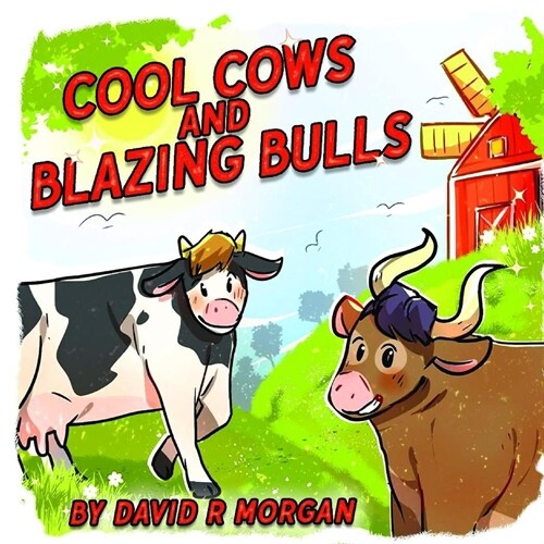 Cool Cows and Blazing Bulls (Paperback)