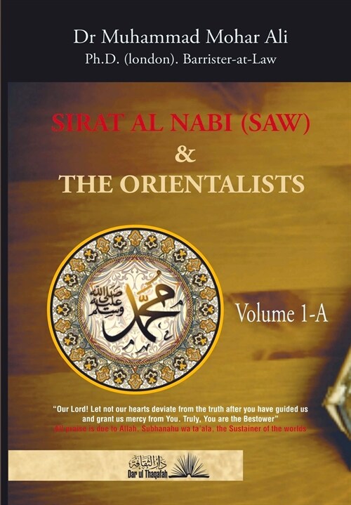 The Biography of the Prophet (Sirat Al Nabi) and the Orientalists - Volume 1.A (Paperback)