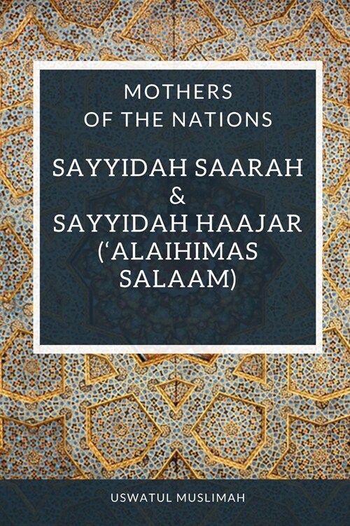 Sayyidah Saarah & Sayyidah Haajar (Alaihimas Salaam) (Paperback)