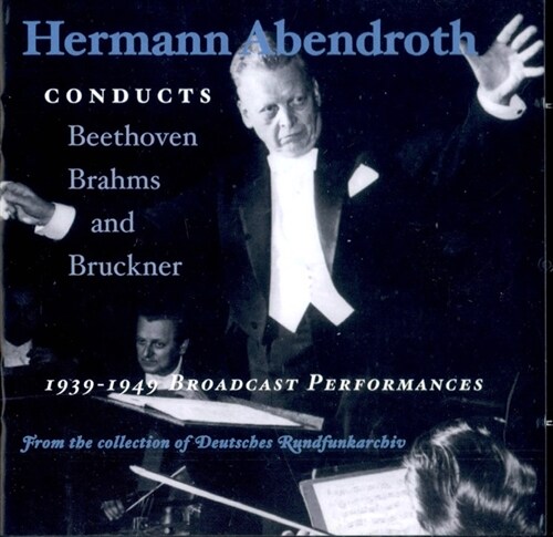 [수입] 헤르만 아벤트로트가 지휘하는 베토벤, 브람스, 브루크너: 1939-1949 방송 녹음 [2CD]