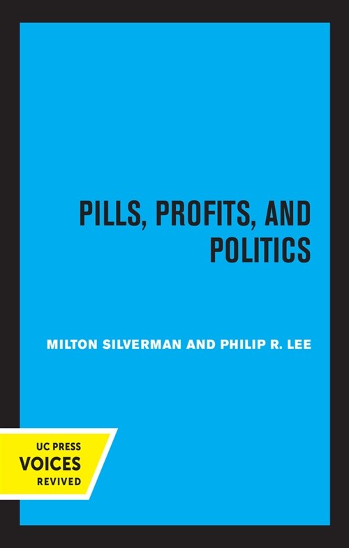 Pills, Profits, and Politics (Paperback, 1st)